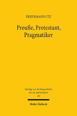 Preusse, Protestant, Pragmatiker