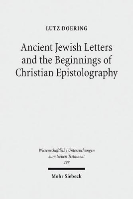 Ancient Jewish Letters and the Beginnings of Christian Epistolography