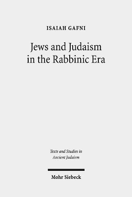 Jews and Judaism in the Rabbinic Era