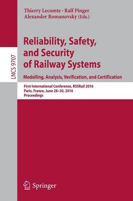 Reliability, Safety, and Security of Railway Systems. Modelling, Analysis, Verification, and Certification