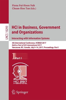 HCI in Business, Government and Organizations. Interacting with Information Systems 4th International Conference, HCIBGO 2017, Held as Part of HCI International 2017, Vancouver, BC, Canada, July 9-14,