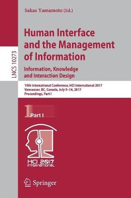 Human Interface and the Management of Information: Information, Knowledge and Interaction Design 19th International Conference, HCI International 2017, Vancouver, BC, Canada, July 9–14, 2017, Proceedi