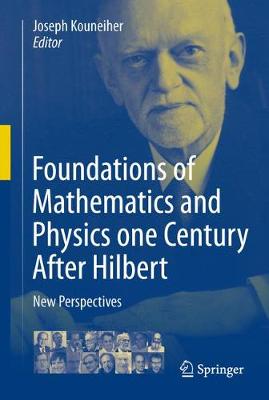 Foundations of Mathematics and Physics One Century After Hilbert