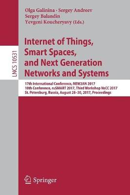 Internet of Things, Smart Spaces, and Next Generation Networks and Systems 17th International Conference, NEW2AN 2017, 10th Conference, ruSMART 2017, Third Workshop NsCC 2017, St. Petersburg, Russia, 