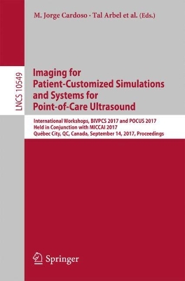 Imaging for Patient-Customized Simulations and Systems for Point-of-Care Ultrasound International Workshops, BIVPCS 2017 and POCUS 2017, Held in Conjunction with MICCAI 2017, Québec City, QC, Canada, 