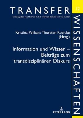 Information Und Wissen - Beitraege Zum Transdisziplinaeren Diskurs