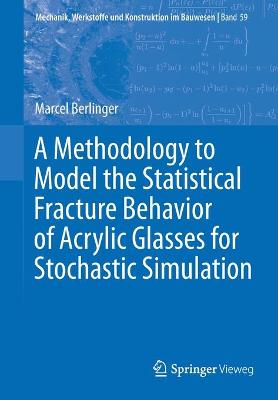 A Methodology to Model the Statistical Fracture Behavior of Acrylic Glasses for Stochastic Simulation