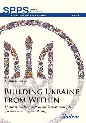 Building Ukraine from Within – A Sociological, Institutional, and Economic Analysis of a Nation–State in the Making