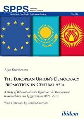 The European Union?s Democracy Promotion in Cent – A Study of Political Interests, Influence, and Development in Kazakhstan and Kyrgyzstan in 2007–2