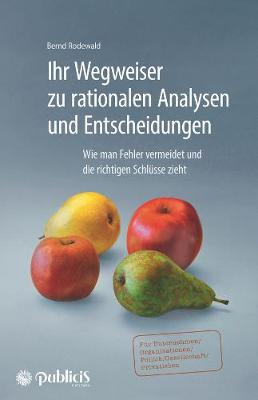 Ihr Wegweiser zu rationalen Analysen und Entscheidungen