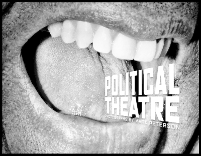 Mark Peterson: Political Theatre