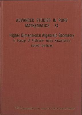 Higher Dimensional Algebraic Geometry: In Honour Of Professor Yujiro Kawamata's Sixtieth Birthday