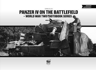 Panzer IV on the Battlefield: World War 2 Photobook Series