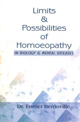 Limits & Possibilities of Homoeopathy in Biology & Mental Disease