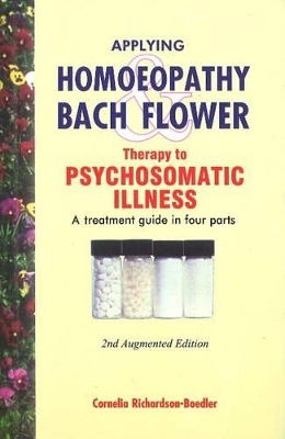 Applying Homoeopathy & Bach Flower Therapy to Psychosomatic Illness