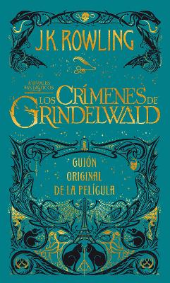 Los Crímenes De Grindelwald. Guion Original De La Película / The Crimes of Grindelwald