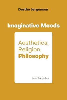 Imaginative Moods: Aesthetics, Religion, Philosophy