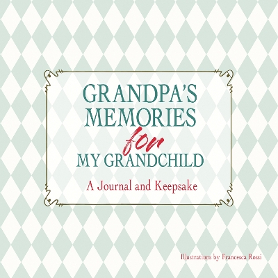 Grandpa's Memories for My Grandchild