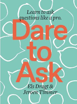 Dare to Ask