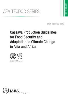 Cassava Production Guidelines for Food Security and Adaptation to Climate Change in Asia and Africa