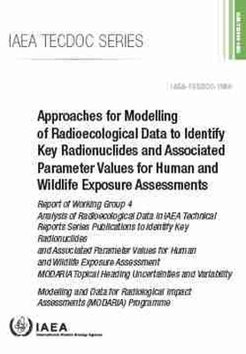 Approaches for Modelling of Radioecological Data to Identify Key Radionuclides and Associated Parameter Values for Human and Wildlife Exposure Assessments Report of Working Group 4: Modelling and Data