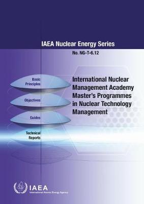 International Nuclear Management Academy (INMA) Master's Programmes in Nuclear Technology Management