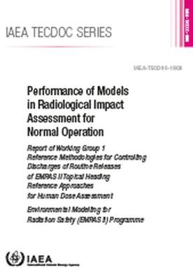 Performance of Models in Radiological Impact Assessment for Normal Operation Report of Working Group 1 Reference Methodologies for Controlling Discharges of Routine Releases of EMRAS II Topical Headin