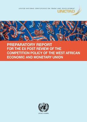 Preparatory report for the Ex Post Review of the Competition Policy of the West African Economic and Monetary Union