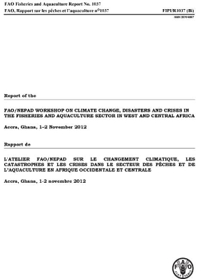 Report of the FAO/NEPAD Workshop on Climate Change, Disaster and Crises in the Fisheries and Aquaculture Sector in West and Central Africa