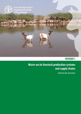 Water use in livestock production systems and supply chains guidelines for assessment