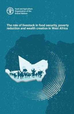 The role of livestock in food security, poverty reduction and wealth creation in West Africa