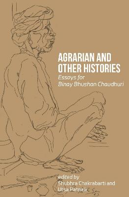 Agrarian and Other Histories – Essays for Binay Bhushan Chaudhuri