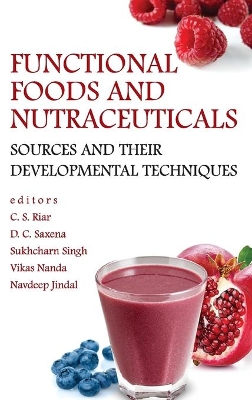 Functional Foods and Nutraceuticals: Sources and Their Developmental Techniques