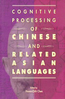 Cognitive Processing of Chinese and Related Asian Languages