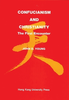 Confucianism and Christianity – The First Encounter