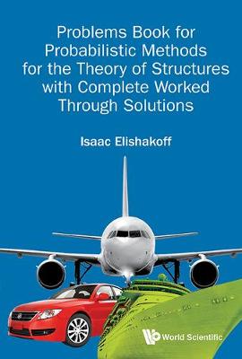 Problems Book For Probabilistic Methods For The Theory Of Structures With Complete Worked Through Solutions