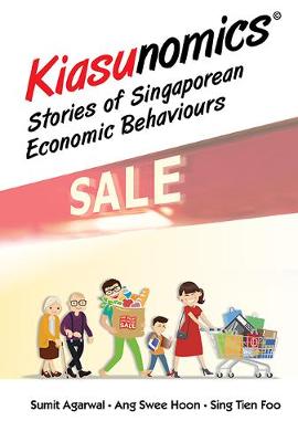 Kiasunomics: Stories Of Singaporean Economic Behaviours