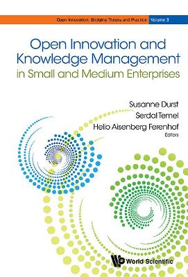 Open Innovation And Knowledge Management In Small And Medium Enterprises