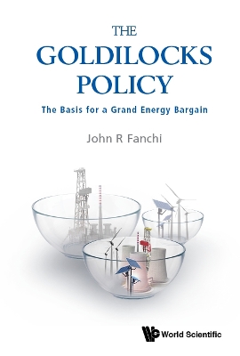 Goldilocks Policy, The: The Basis For A Grand Energy Bargain