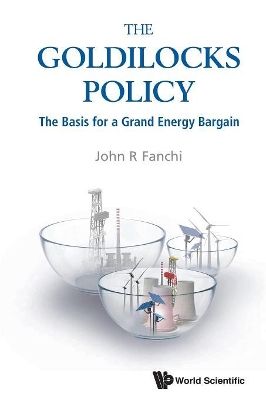 Goldilocks Policy, The: The Basis For A Grand Energy Bargain