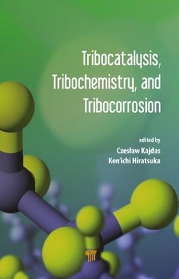 Tribocatalysis, Tribochemistry, and Tribocorrosion