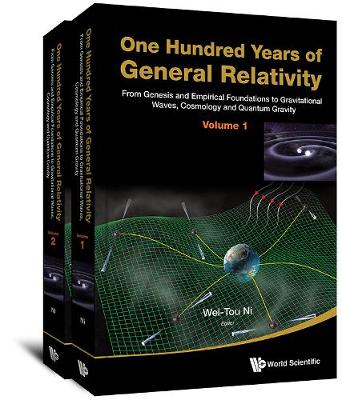 One Hundred Years Of General Relativity: From Genesis And Empirical Foundations To Gravitational Waves, Cosmology And Quantum Gravity (In 2 Volumes)