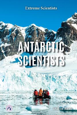 Antarctic Scientists. Hardcover