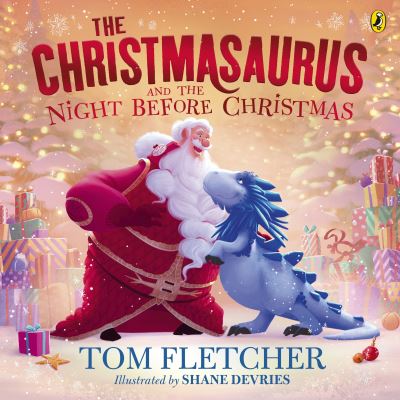 The Christmasaurus and the Night Before Christmas by Tom Fletcher