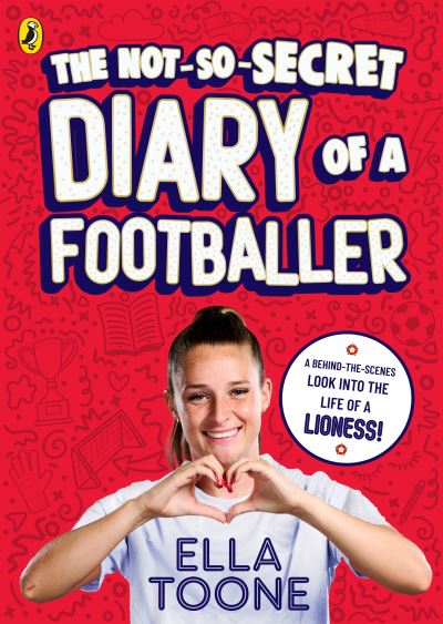 The Not-So-Secret Diary of a Footballer by Ella Toone, Kay Woodward