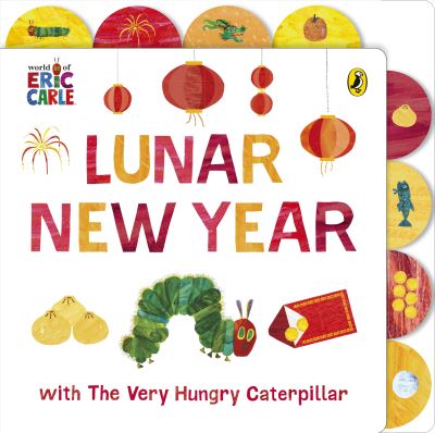 Lunar New Year With The Very Hungry Caterpillar by Eric Carle