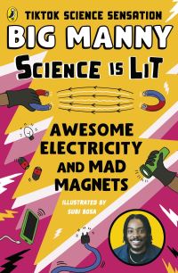 Book Cover for Science is Lit: Awesome Electricity and Mad Magnets by Big Manny