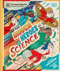 Book Cover for The Hidden Heroes of Science by Peter Gallivan