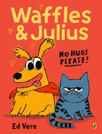 Book Cover for Waffles and Julius: No Hugs Please! by Ed Vere