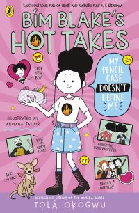 Book Cover for Bim Blake's Hot Takes: My Pencil Case Doesn’t Define Me by Tolá Okogwu